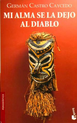 Portada de ‘Mil alma se la dejo al diablo’ de Germán Castro Caycedo, Editorial Planeta